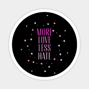 More love less hate Magnet